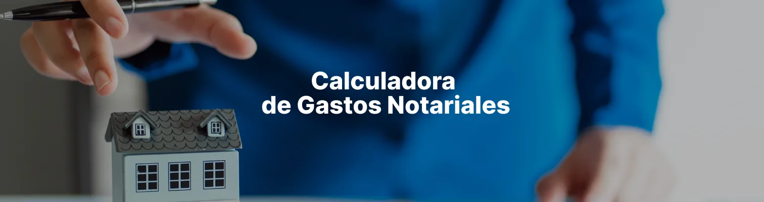 Calculadora de gastos notariales
